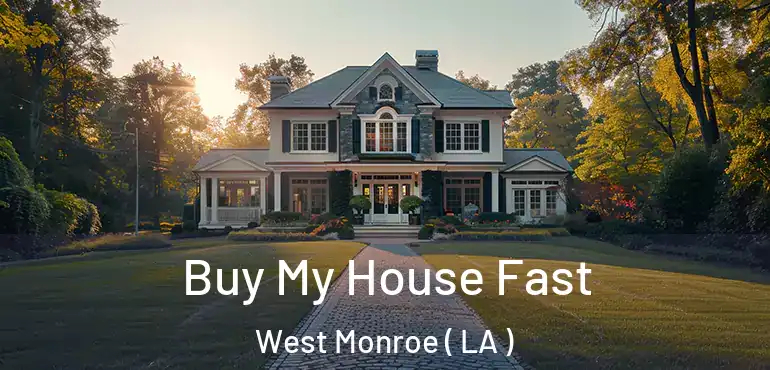  Buy My House Fast West Monroe ( LA )