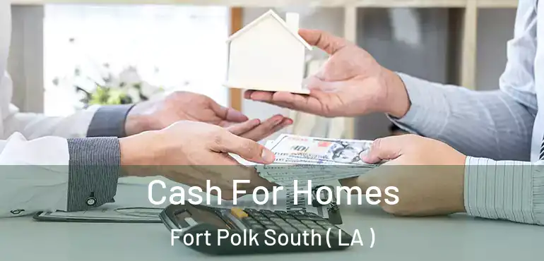  Cash For Homes Fort Polk South ( LA )