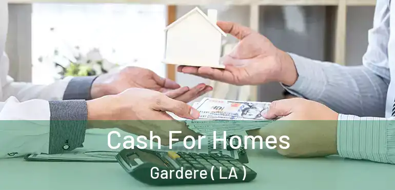  Cash For Homes Gardere ( LA )