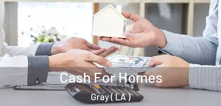  Cash For Homes Gray ( LA )