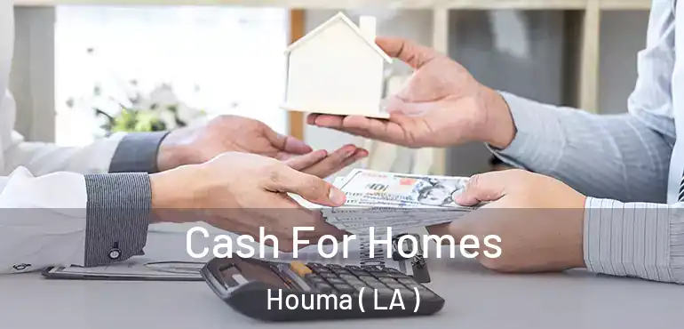  Cash For Homes Houma ( LA )