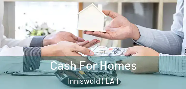  Cash For Homes Inniswold ( LA )