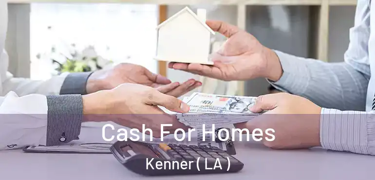  Cash For Homes Kenner ( LA )