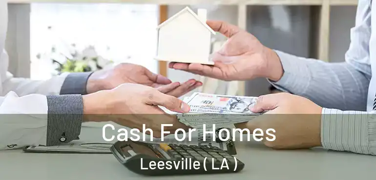  Cash For Homes Leesville ( LA )