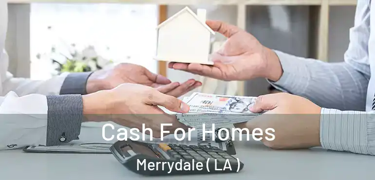  Cash For Homes Merrydale ( LA )