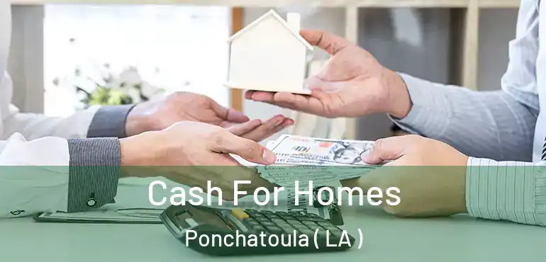  Cash For Homes Ponchatoula ( LA )