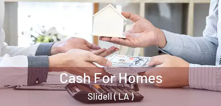  Cash For Homes Slidell ( LA )