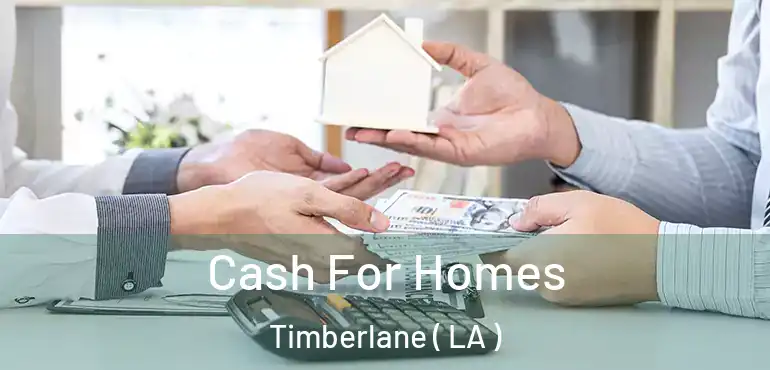  Cash For Homes Timberlane ( LA )