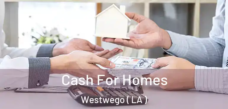  Cash For Homes Westwego ( LA )