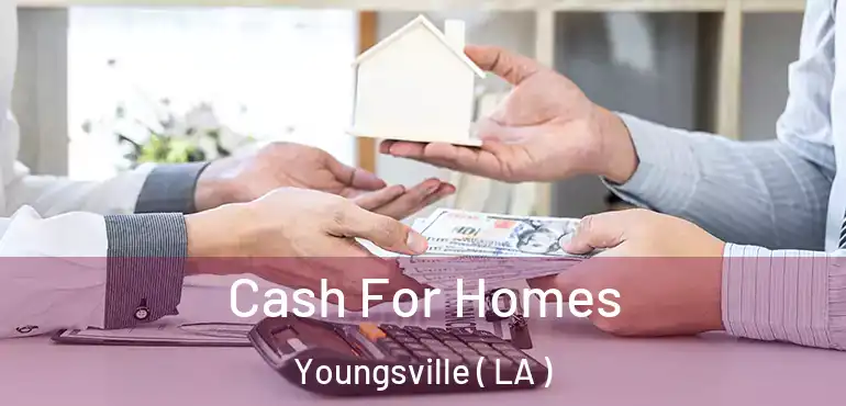  Cash For Homes Youngsville ( LA )