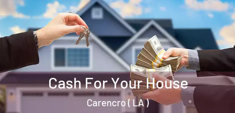 Cash For Your House Carencro ( LA )