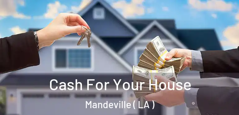  Cash For Your House Mandeville ( LA )