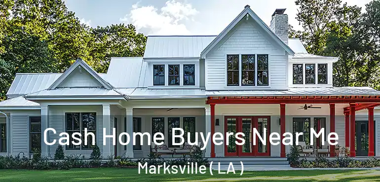  Cash Home Buyers Near Me Marksville ( LA )