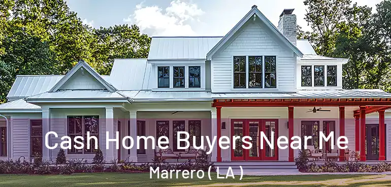 Cash Home Buyers Near Me Marrero ( LA )