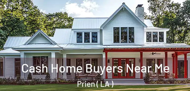  Cash Home Buyers Near Me Prien ( LA )