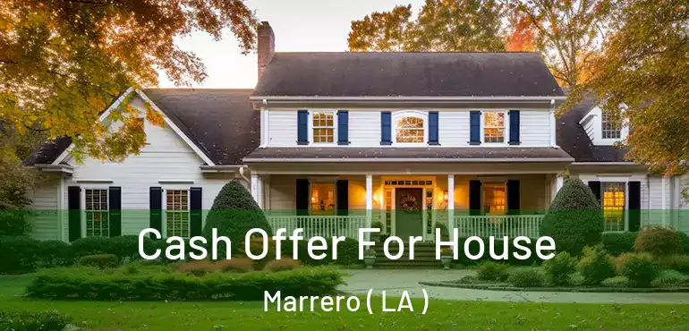  Cash Offer For House Marrero ( LA )