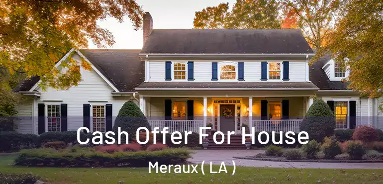  Cash Offer For House Meraux ( LA )