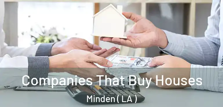  Companies That Buy Houses Minden ( LA )