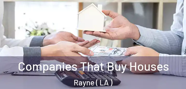  Companies That Buy Houses Rayne ( LA )