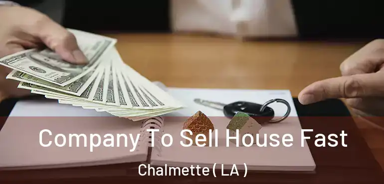  Company To Sell House Fast Chalmette ( LA )