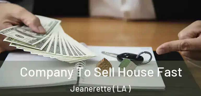  Company To Sell House Fast Jeanerette ( LA )