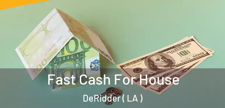  Fast Cash For House DeRidder ( LA )