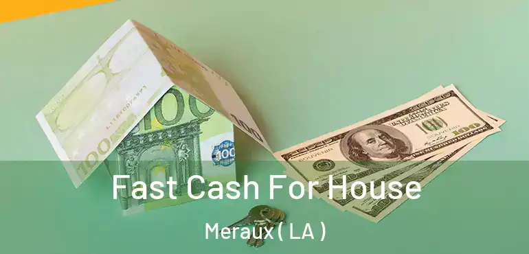  Fast Cash For House Meraux ( LA )