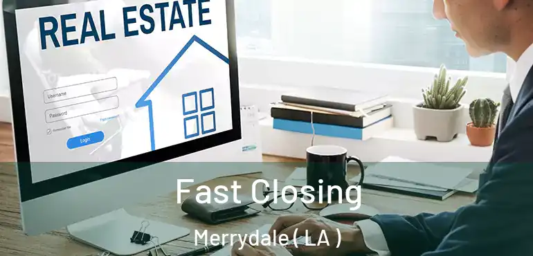  Fast Closing Merrydale ( LA )