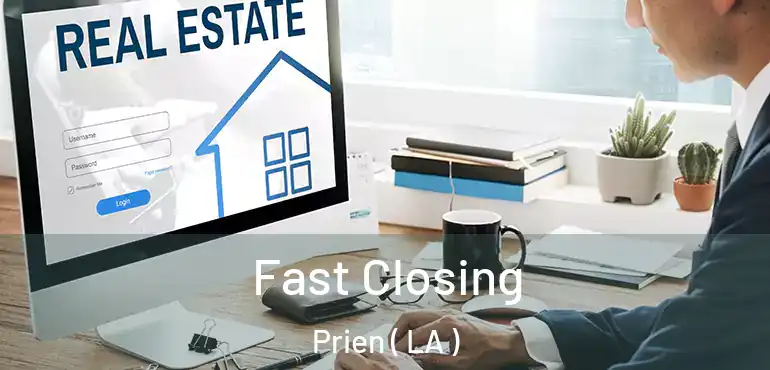  Fast Closing Prien ( LA )