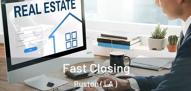  Fast Closing Ruston ( LA )