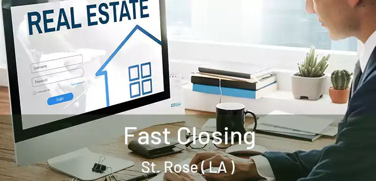  Fast Closing St. Rose ( LA )
