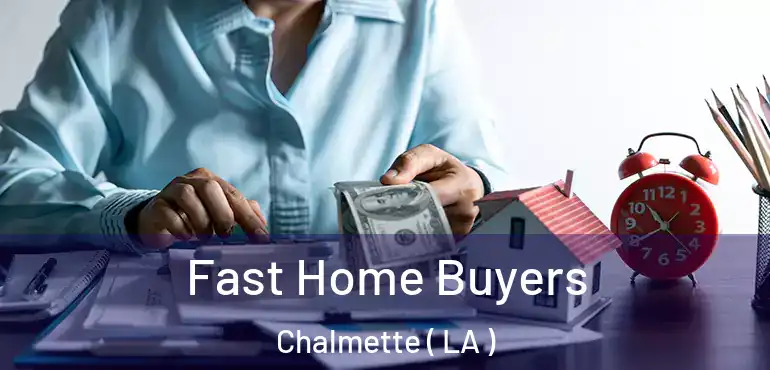  Fast Home Buyers Chalmette ( LA )