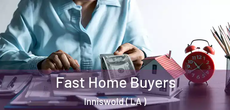  Fast Home Buyers Inniswold ( LA )