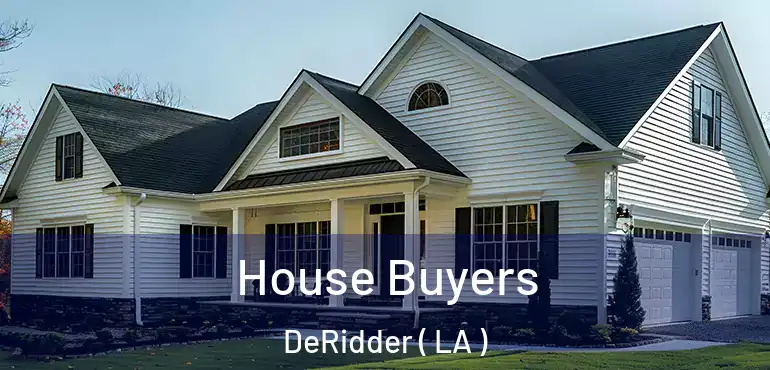  House Buyers DeRidder ( LA )
