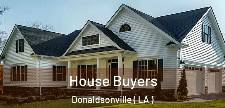  House Buyers Donaldsonville ( LA )