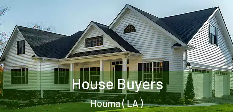  House Buyers Houma ( LA )