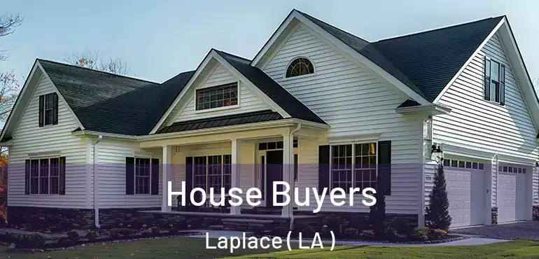  House Buyers Laplace ( LA )