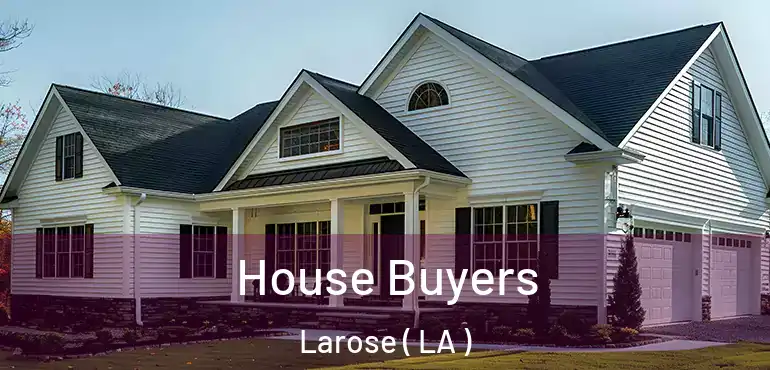  House Buyers Larose ( LA )
