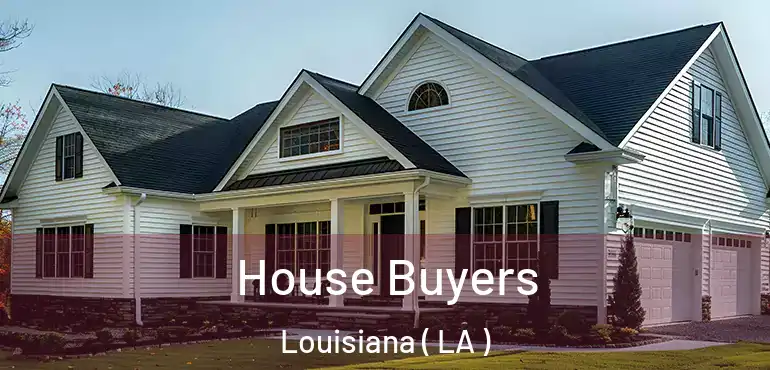  House Buyers Louisiana ( LA )