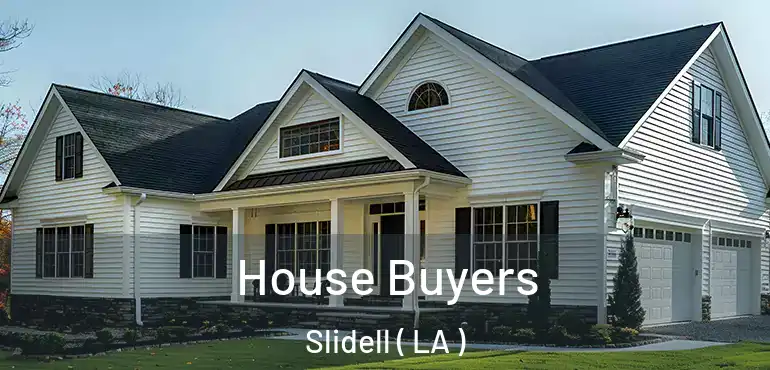  House Buyers Slidell ( LA )
