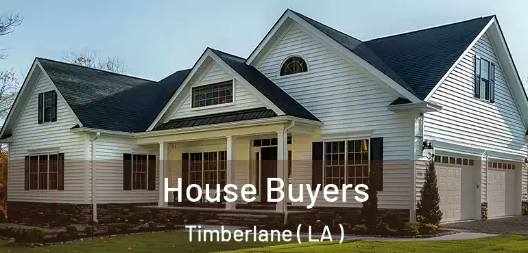  House Buyers Timberlane ( LA )