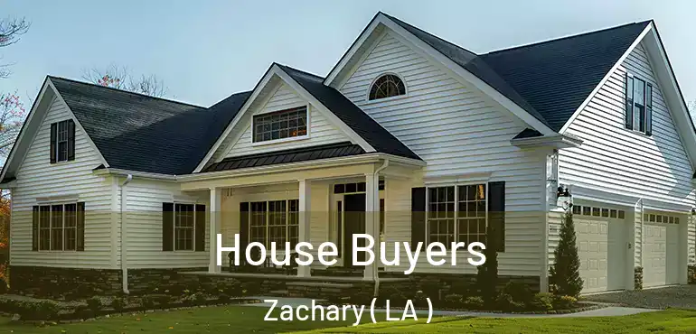  House Buyers Zachary ( LA )