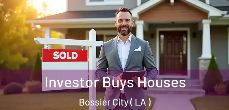  Investor Buys Houses Bossier City ( LA )