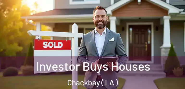  Investor Buys Houses Chackbay ( LA )
