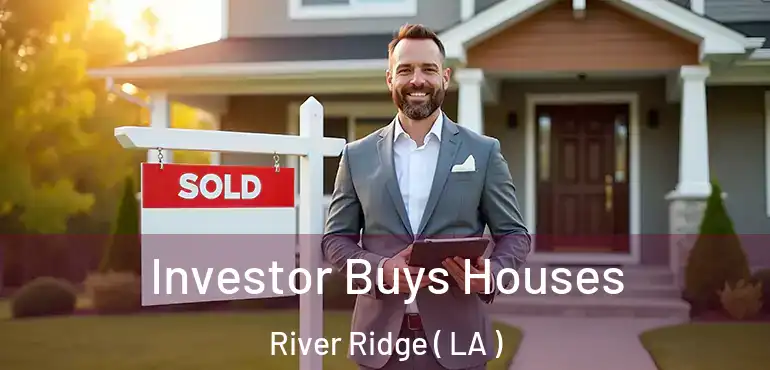  Investor Buys Houses River Ridge ( LA )