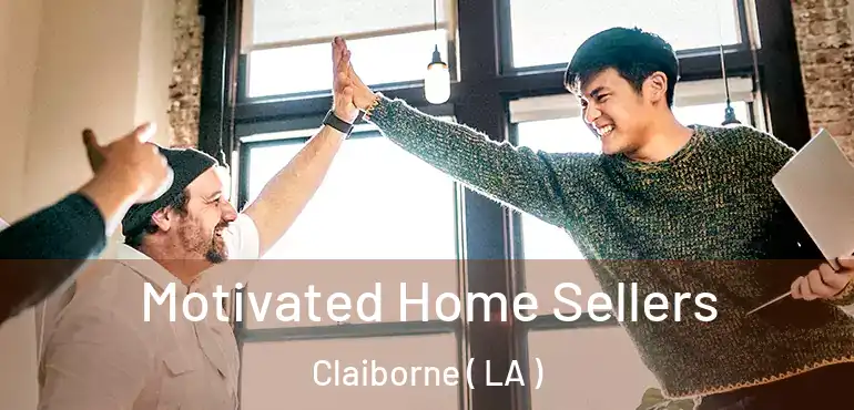  Motivated Home Sellers Claiborne ( LA )