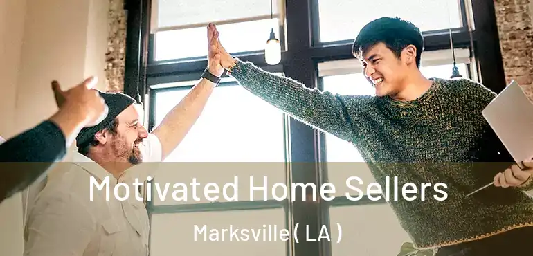  Motivated Home Sellers Marksville ( LA )