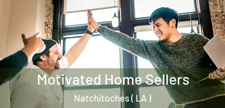  Motivated Home Sellers Natchitoches ( LA )