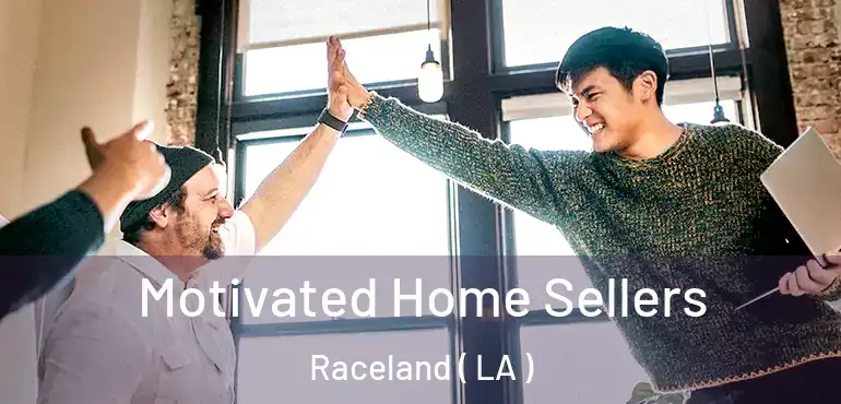  Motivated Home Sellers Raceland ( LA )