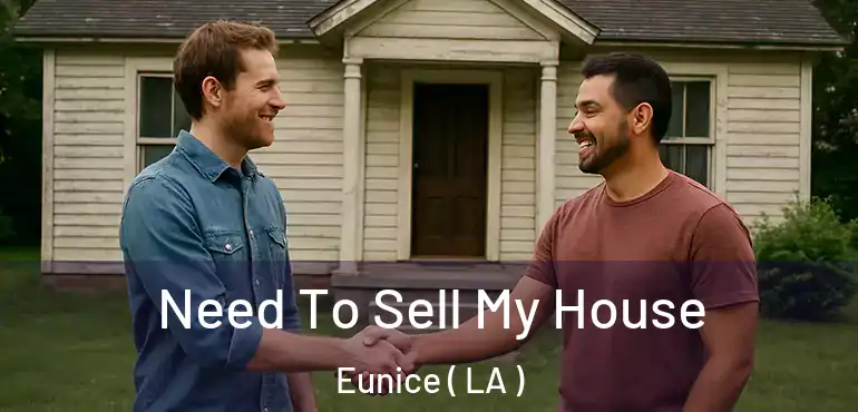  Need To Sell My House Eunice ( LA )